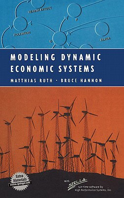 Modeling Dynamic Economic Systems [With CDROM] MODELING DYNAMIC ECONOMIC SYST （Modeling Dynamic Systems） [ M. Ruth ]