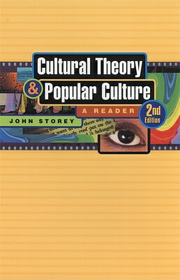Cultural Theory and Popular Culture: A Reader CULTURAL THEORY POPULAR CULT John Storey