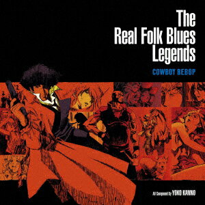 The Real Folk Blues Legends COWBOY BEBOP【アナログ盤】