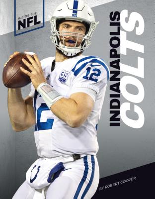 INSIDE THE NFL INDIANAPOLIS CO Inside the NFL Robert Cooper SPORTSZONE2019 Library　Binding English ISBN：9781532118494 洋書 Books for kids（児童書） Juvenile Nonfiction