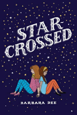 Star-Crossed STAR-CROSSED R/E [ Barbara Dee ]