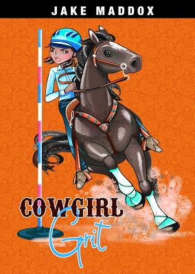 Cowgirl Grit COWGIRL GRIT （Jake Maddox Girl Sports Stories） [ Jake Maddox ]