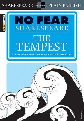 The Tempest (No Fear Shakespeare): Volume 5 NO FEAR SHAKESPEARE TEMPEST (N （Sparknotes No Fear Shakespeare） Sparknotes