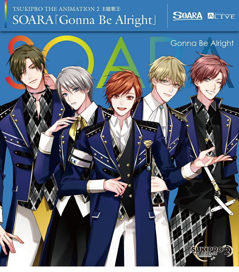 『TSUKIPRO THE ANIMATION 2』主題歌2 SOARA「Gonna Be Alright」 SOARA