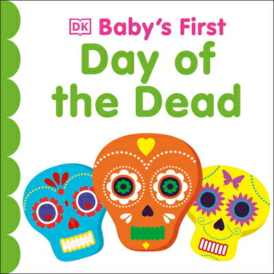 Baby's First Day of the Dead BABYS 1ST DAY OF THE DEAD （Baby's First Holidays） [ DK ]