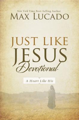 楽天楽天ブックスJust Like Jesus Devotional: A Thirty-Day Walk with the Savior JUST LIKE JESUS DEVO [ Max Lucado ]