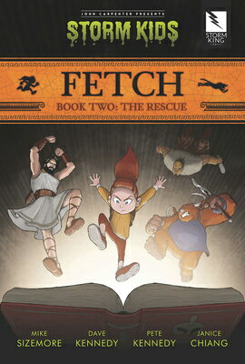 Storm Kids: Fetch Book Two: The Rescue STORM KIDS FETCH BK 2 （John Carpenter Presents Storm Kids） 