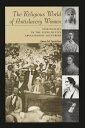 The Religious World of Antislavery Women: Spirituality in the Lives of Five Abol...