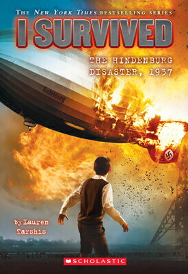 I Survived the Hindenburg Disaster, 1937 (I Survived #13): Volume 13 I SURVIVED THE HINDENBURG DISA （I Survived） 
