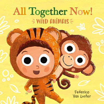 All Together Now! Wild Animals ALL TOGETHER NOW WILD ANIMALS （Little Furry Friends） [ Federico Van Lunter ]