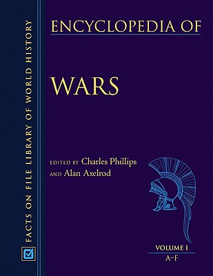 Encyclopedia of Wars, 3-Volume Set ENCY OF WARS 3-VOLUME SET （Facts on File Library of World History） [ Charles Phillips ]