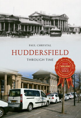 Huddersfield Through Time HUDDERSFIELD THROUGH TIME （Through Time） 