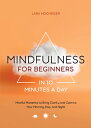 Mindfulness for Beginners in 10 Minutes a Day: Mindful Moments to Bring Clarity ...