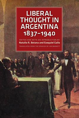 Liberal Thought in Argentina, 1837-1940 LIBERAL THOUGHT IN ARGENTINA 1 
