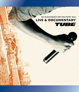 TUBE LIVE AROUND SPECIAL 2001 Soul Surfin` Crew LIVE & DOCUMENTARY【Blu-ray】