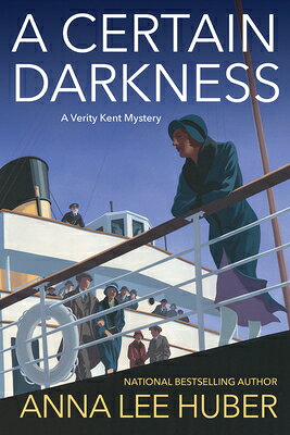 A Certain Darkness: A Riveting Ww1 Historical Mystery CERTAIN DARKNESS （Verity Kent Mystery） [ Anna Lee Huber ]