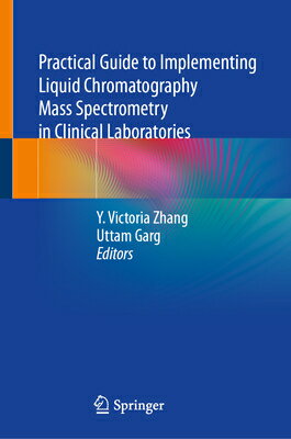 Practical Guide to Implementing Liquid Chromatography Mass Spectrometry in Clinical Laboratories PRAC GT IMPLEMENTING LIQUID CH 