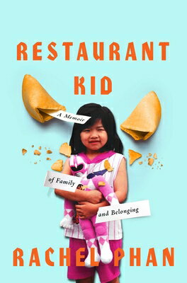 Restaurant Kid: A Memoir of Family and Belonging RESTAURANT KID [ Rachel Phan ]