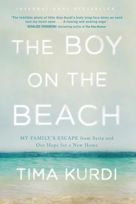 The Boy on the Beach: My Family's Escape from Syria and Our Hope for a New Home BOY ON THE BEACH [ Tima Kurdi ]