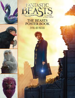 Fantastic Beasts and Where to Find Them: The Beasts Poster Book FANTASTIC BEASTS & WHERE TO FI [ Scholastic ]