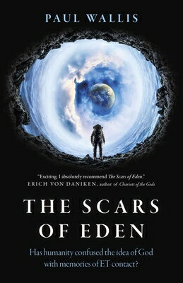 The Scars of Eden: Has Humanity Confused the Idea of God with Memories of Et Contact?