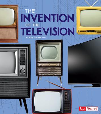 The Invention of the Television INVENTION OF THE TELEVISION （World-Changing Inventions） [ Lucy Beevor ]