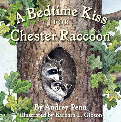 A Bedtime Kiss for Chester Raccoon BEDTIME KISS FOR CHESTER RACCO （Kissing Hand） [ Audrey Penn ]