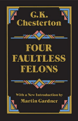 FOUR FAULTLESS FELONS G.K. CHESTERTON