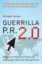 Guerrilla P.R. 2.0: Wage an Effective Publicity Campaign Without Going Broke GUERRILLA PR 20 