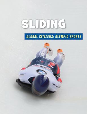 Sliding SLIDING （21st Century Skills Library: Global Citizens: Olympic Sports） 