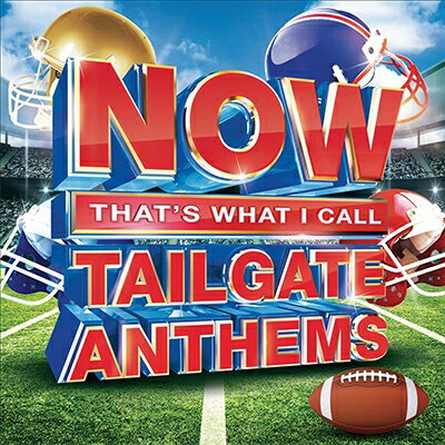 【輸入盤】Now That's What I Call Tailgate Anthems [ NOW（コンピレーション） ]