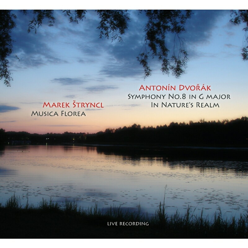 【輸入盤】交響曲第8番、序曲『自然の中で』 マレク・シュトリンツル＆ムジカ・フロレア（2023）