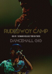 RUDEBWOY CAMP- DIG UP/SCENARIO RELEASE TOUR IN TOKYO- DANCEHALL GIG