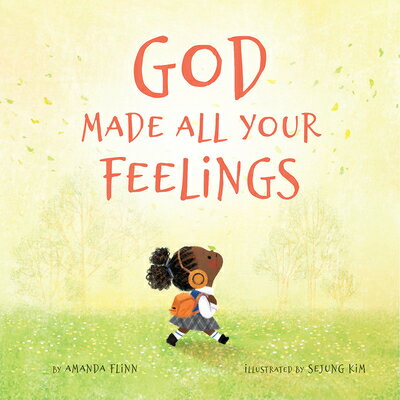 God Made All Your Feelings GOD MADE ALL YOUR FEELINGS [ Amanda Flinn ]