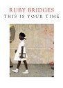 THIS IS YOUR TIME(H) [ RUBY BRIDGES ]
