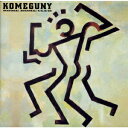 KOMEGUNY [ 米米CLUB ]