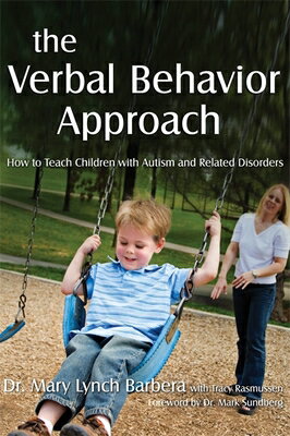The Verbal Behavior Approach: How to Teach Children with Autism and Related Disorders VERBAL BEHAVIOR APPROACH Mary Lynch Barbera
