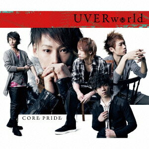 CORE PRIDE（初回限定CD＋DVD） [ UVERworld ]