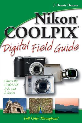 Nikon Coolpix Digital Field Guide NIKON COOLPIX DIGITAL FIELD GD （Digital Field Guide） [ Thomas ]