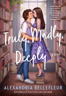 Truly, Madly, Deeply TRULY MADLY DEEPLY [ Alexandria Bellefleur ]