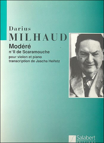【輸入楽譜】ミヨー, Darius: スカラムーシュ より 第2番「モデレ」/バイオリンとピアノ用編曲/ハイフェッツ編 [ ミヨー, Darius ]