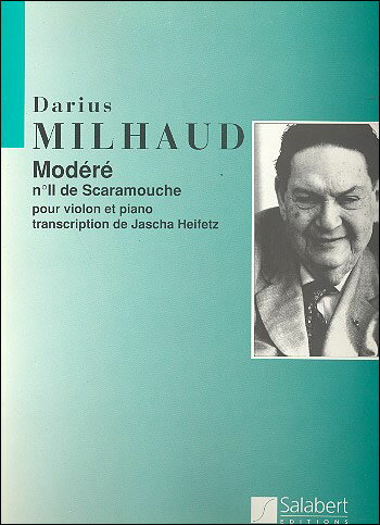 【輸入楽譜】ミヨー, Darius: スカラムーシュ より 第2番「モデレ」/バイオリンとピアノ用編曲/ハイフェッツ編