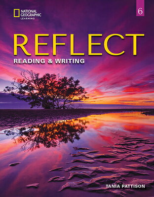 Reflect Reading & Writing 6: Student's Book REFLECT READING & WRITING 6 ST （Reflect: Reading & Writing） [ Tania Pattison ]