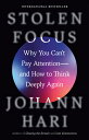 Stolen Focus: Why You Can 039 t Pay Attention--And How to Think Deeply Again STOLEN FOCUS Johann Hari