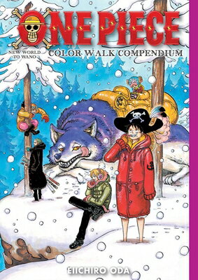 One Piece Color Walk Compendium: New World to Wano 1 PIECE COLOR WALK COMPENDIUM （One Piece Color Walk Compendium） 