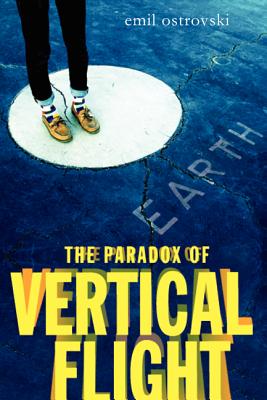 The Paradox of Vertical Flight PARADOX OF VERTICAL FLIGHT [ Emil Ostrovski ]