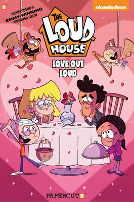The Loud House Love Out Loud Special LOUD HOUSE LOVE OUT LOUD SPECI （Loud House） [ The Loud House Creative Team ]