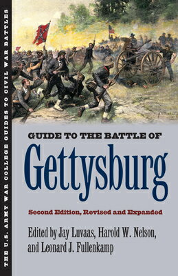 Guide to the Battle of Gettysburg: Second Edition, Revised and Expanded GT THE BATTLE OF GETTYSBURG RE （U.S. Army War College Guides to Civil War Battles） [ Jay Luvaas ]