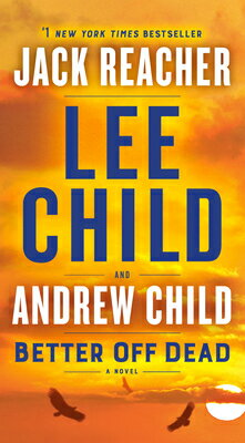 Better Off Dead: A Jack Reacher Novel BETTER OFF DEAD Jack Reacher [ Lee Child ]