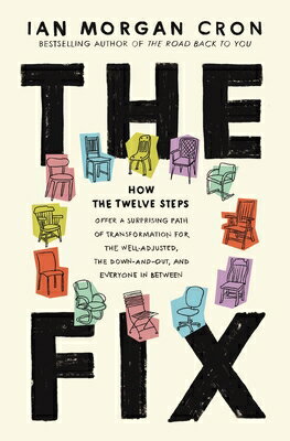 The Fix: How the Twelve Steps Offer a Surprising Path of Transformation for the Well-Adjusted, the D FIX [ Ian Morgan Cron ]